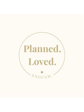 Planned. Loved. Enough. Sticker – Empowering Motherhood Vinyl Decal